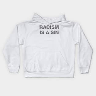 Racism is a Sin Kids Hoodie